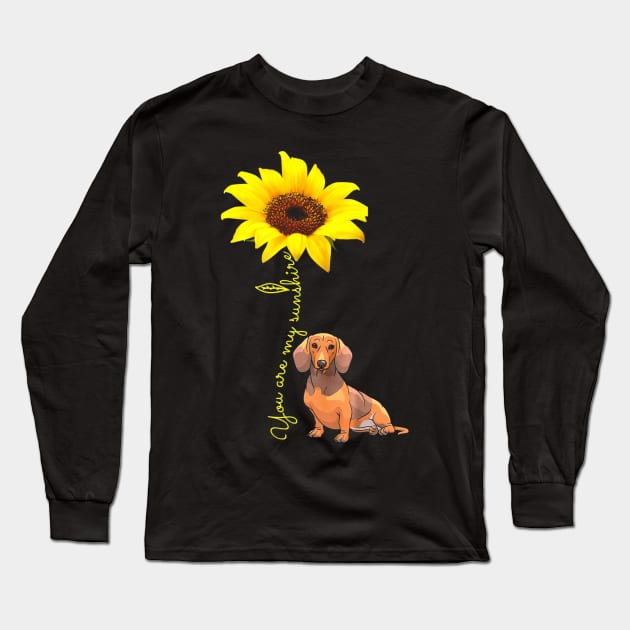 You Are My Sunshine Dachshund Doxie Wiener Mom Shirt Long Sleeve T-Shirt by franzaled